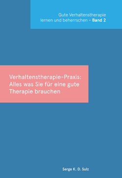 Gute Verhaltenstherapie lernen und beherrschen Band 2 Verhaltenstherapie-Praxis von Sulz,  Serge K. D.