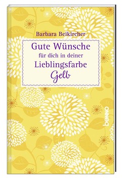 Gute Wünsche für dich in deiner Lieblingsfarbe: Gelb von Beikircher,  Barbara