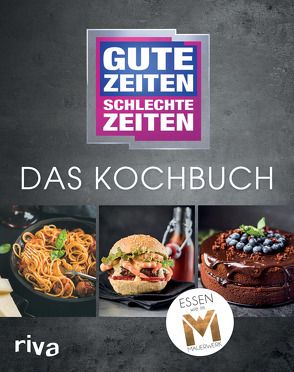 Gute Zeiten, schlechte Zeiten – Das Kochbuch von Riva Verlag