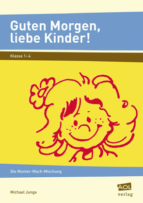 Guten Morgen, liebe Kinder! von Junga,  Michael