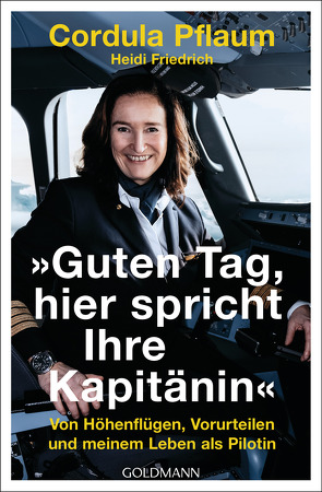 „Guten Tag, hier spricht Ihre Kapitänin“ von Friedrich,  Heidi, Pflaum,  Cordula