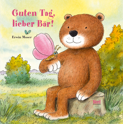 Guten Tag, lieber Bär! von Moser,  Erwin