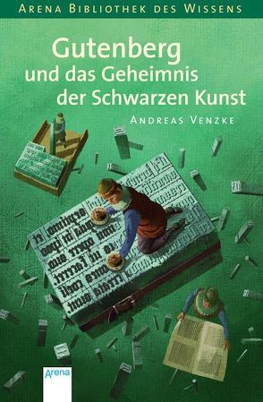 Gutenberg und das Geheimnis der schwarzen Kunst von Venzke,  Andreas