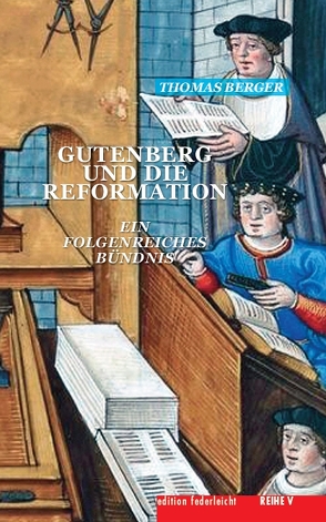 Gutenberg und die Reformation von Berger,  Thomas
