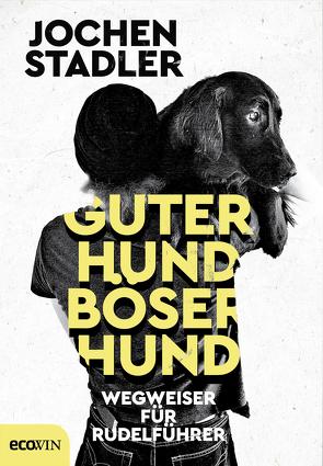 Guter Hund, böser Hund von Stadler,  Jochen