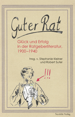 Guter Rat von Ackermann,  Astrid, Duttweiler,  Stefanie, Helmstetter,  Rudolf, Kleiner,  Stephanie, Peeters,  Wim, Rieger,  Stefan, Seegers,  Lu, Stoff,  Heiko, Suter,  Robert