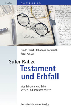 Guter Rat zu Testament und Erbfall von Hochmuth,  Johannes, Kaspar,  Josef, Ubert,  Guido