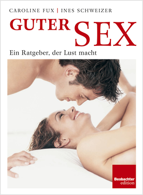 Guter Sex von Fux,  Caroline, Schweizer,  Ines