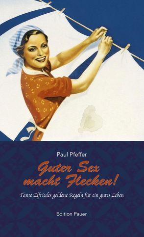 Guter Sex macht Flecken von Pfeffer,  Paul