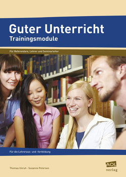 Guter Unterricht: Trainingsmodule von Petersen,  Susanne, Unruh,  Thomas