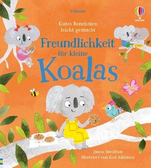 Gutes Benehmen leicht gemacht: Freundlichkeit für kleine Koalas von Adamson,  Ged, Davidson,  Susanna