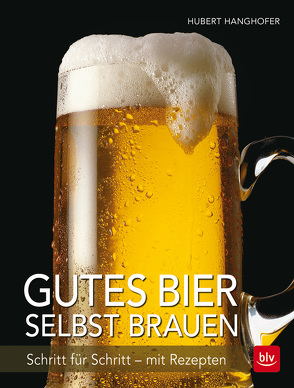 Gutes Bier selbst brauen von Hanghofer,  Hubert