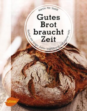 Gutes Brot braucht Zeit von Stoldt,  Martin Pöt