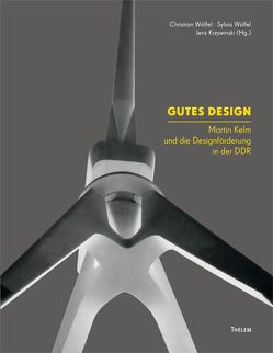 Gutes Design von Altmann,  Peter, Frank,  Peter, Kelm,  Martin, Kern,  Ulrich, Klemmt,  Winfried, Krzywinski,  Jens, Röder,  Rolf, Steinberg,  Swen, Sudrow,  Anne, Tillberg,  Margareta, Wölfel,  Christian, Wölfel,  Sylvia