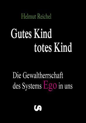 Gutes Kind – totes Kind von Reichel,  Helmut