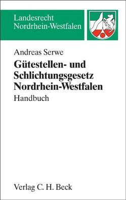 Gütestellen- und Schlichtungsgesetz Nordrhein-Westfalen von Serwe,  Andreas