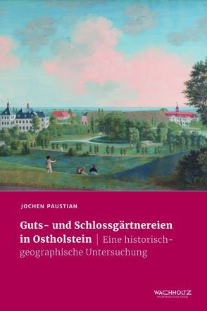Guts- und Schlossgärtnereien in Ostholstein von Paustian,  Jochen