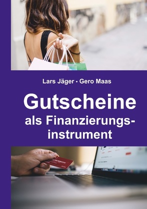 Gutscheine als Finanzierungsinstrument von Jaeger,  Lars, Maas,  Gero