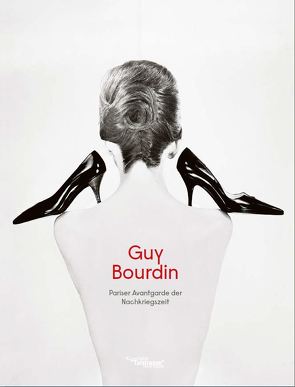 Guy Bourdin. Pariser Avantgarde der Nachkriegszeit von Rataiczyk,  Matthias