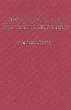 Guy de Larigaudie – das innere Abenteuer von Deuerling,  Hubertus, Hinkel,  Klaus, Peyrade,  Jean