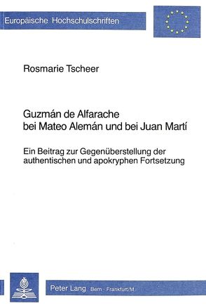 Guzman de Alfarache bei Mateo Aleman und bei Juan Martí von Tscheer,  Rosmarie
