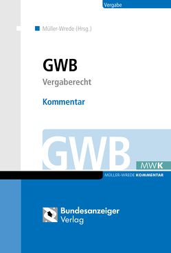 GWB – Kommentar von Amelung,  Steffen, Badenhausen-Fähnle,  Elisabeth, Behrens,  Hans-Werner, Braun,  Christian, Conrad,  Gunnar, Csaki,  Alexander, Damaske,  Thomas, Delcuvé,  Frederic, Diemon-Wies,  Ingeborg, Dippel,  Norbert, Engelhardt,  Benjamin von, Essig,  Michael, Fehns-Böer,  Gundula, Fülling,  Daniel, Gaus,  Michael, Gielen,  Julia, Gnittke,  Katja, Hattig,  Oliver, Heller,  Hans, Hofmann,  Jakob, Horn,  Lutz, Jularic,  Mirko, Kadenbach,  Wiltrud, Kaelble,  Hendrik, Knauff,  Matthias, Lischka,  Sebastian, Lux,  Johannes, Mockel,  Ute, Müller,  Hans Peter, Müller-Wrede,  Malte, Pfohl,  Benjamin, Radu,  Magnus, Rieder,  Heike, Röbke,  Marc, Schneevogl,  Kai-Uwe, Schröder,  Holger, Sterner,  Frank, Stoye,  Jörg, Sudbrock,  Christian, Traupel,  Tobias, Tugendreich,  Bettina, Wagner,  Christian-David