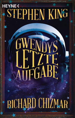 Gwendys letzte Aufgabe von Chizmar,  Richard, King,  Stephen, Wehmeyer,  Sven-Eric