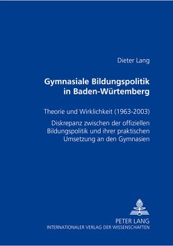 Gymnasiale Bildungspolitik in Baden-Württemberg von Lang,  Dieter