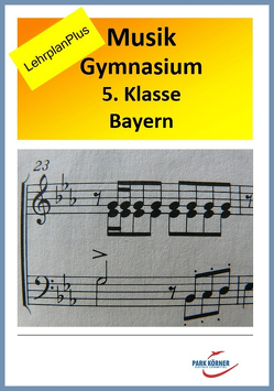 Gymnasium Bayern Musik 5. Klasse LehrplanPLUS – mit eingebetteten Audiosequenzen – digitales Buch für die Schule, anpassbar auf jedes Niveau von Park Körner GmbH