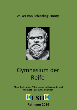 Gymnasium der Reife von von Schintling-Horny,  Volker