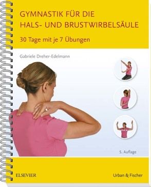Gymnastik für die Hals- und Brustwirbelsäule von Dreher-Edelmann,  Gabriele