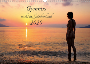 Gymnos – nackt in Griechenland 2020 (Wandkalender 2020 DIN A3 quer) von Kittel,  Dieter