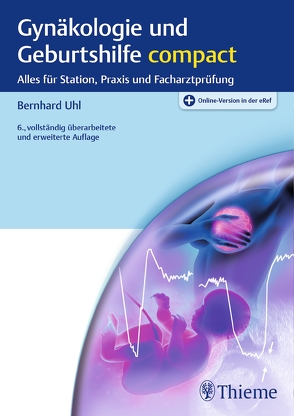 Gynäkologie und Geburtshilfe compact von Uhl,  Bernhard