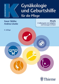 Gynäkologie und Geburtshilfe für Pflegeberufe von Löseke,  Andrea, Skibbe,  Xaver