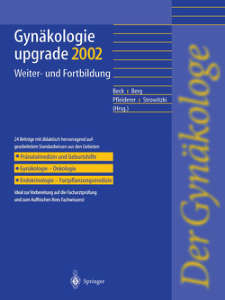 Gynäkologie upgrade 2002 von Beck,  L., Berg,  D., Pfleiderer,  A., Strowitzki,  T.