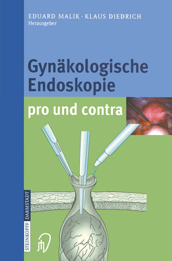 Gynäkologische Endoskopie pro und contra von Diedrich,  Klaus, Malik,  Eduard