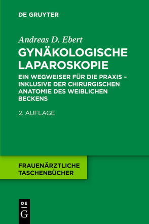 Gynäkologische Laparoskopie von Ebert,  Andreas D.