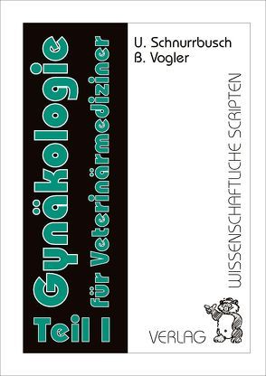 Gynäkologie für Veterinärmediziner von Schnurrbusch,  U., Vogler,  B.