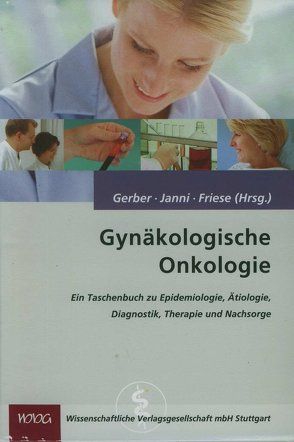Gynäkologische Onkologie von Friese,  Klaus, Gerber,  Bernd, Janni,  Wolfgang