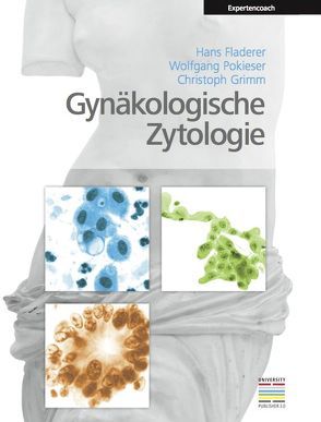 Gynäkologische Zytologie von Fladerer,  Hans, Grimm,  Christoph, Pokieser,  Wolfgang