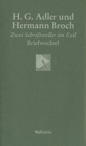 H. G. Adler und Hermann Broch von Adler,  H G, Broch,  Hermann, Speirs,  Ronald, White,  John J