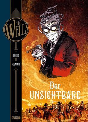 H.G. Wells. Band 6: Der Unsichtbare, Teil 2 von Dobbs, Regnault,  Christophe