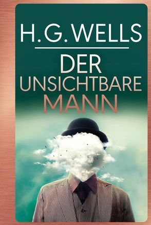 H.G.Wells:Der unsichtbare Mann von Konrad,  Ailin, Wells,  H.G.