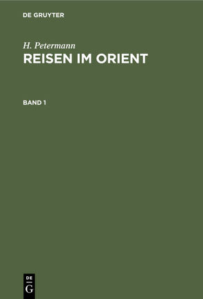 H. Petermann: Reisen im Orient / H. Petermann: Reisen im Orient. Band 1 von Petermann,  H.