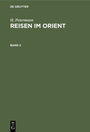 H. Petermann: Reisen im Orient / H. Petermann: Reisen im Orient. Band 2 von Petermann,  H.