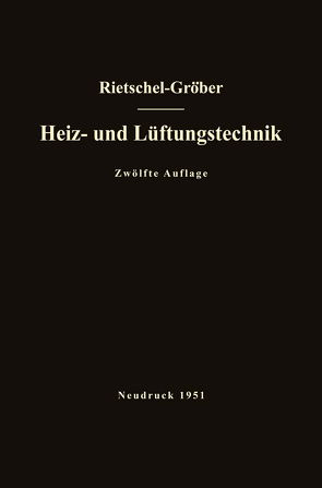 H. Rietschels Lehrbuch der Heiz- und Lüftungstechnik von Bradtke,  Franz, Groeber,  Heinrich, Rietschel,  Hermann
