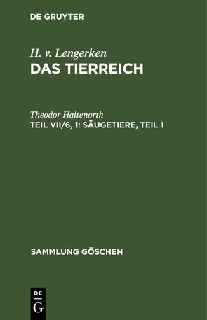 H. v. Lengerken: Das Tierreich / Säugetiere, Teil 1 von Haltenorth,  Theodor