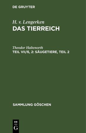 H. v. Lengerken: Das Tierreich / Säugetiere, Teil 2 von Haltenorth,  Theodor