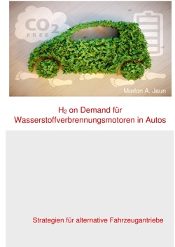 H2 on Demand für Wasserstoffverbrennungsmotoren in Autos von Jaun,  Marlon A.