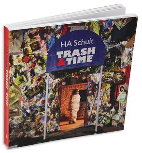 HA Schult – Trash&Time von Schult,  HA, Stiegemann,  Christoph